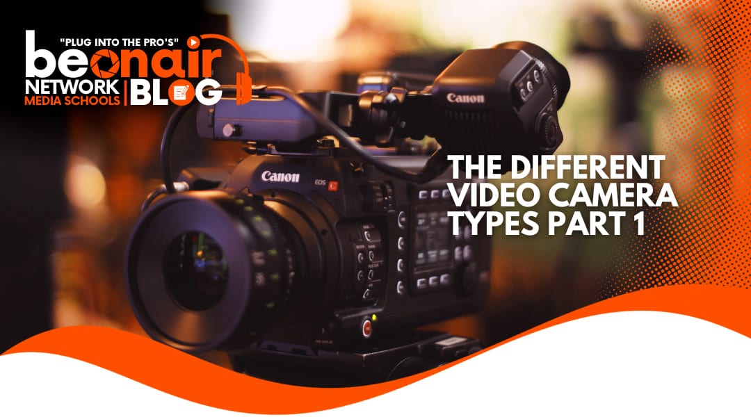 The different types of video cameras